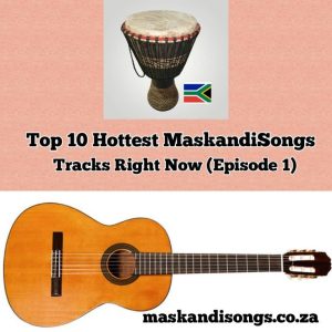 The Top 10 Desirest Maskandisongs Available Right Now (EP.1)