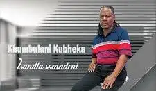 Khumbulani Kubheka: Biography, Career, Age, Education, Death