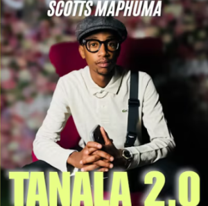 Scotts Maphuma – Tanala 2.0