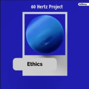 60 Hertz Project – Ethics