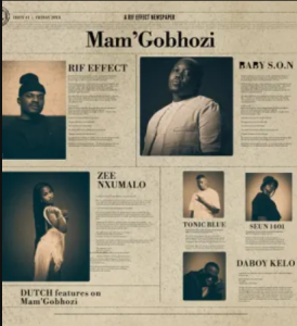 Rif Effect – Mam’Gobhozi ft Zee Nxumalo, Baby S.O.N, Dutch, Tonic Blue, Seun1401 & DaBoy Kelo