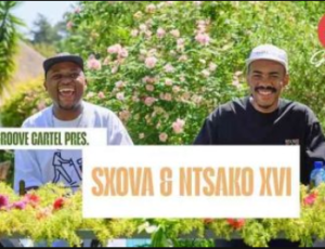 Sxova – Groove Cartel Amapiano Mix ft NTSAKO XVI