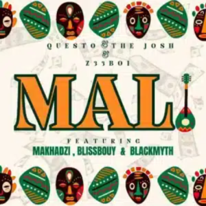 Questo – Mali ft The Josh, Z33BOI, Makhadzi, Blackmyth & Blissbouy
