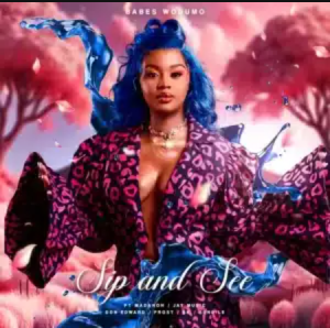 Babes Wodumo – Sip and See ft Madanon, Jay Music, Don Edward & Frost