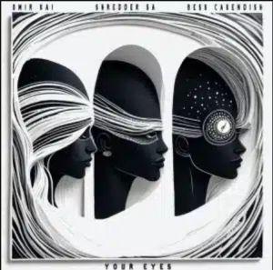 Omir Kai – Your Eyes ft Shredder SA & Bess Cavendish
