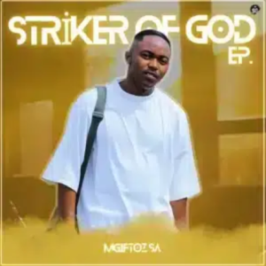 Mgiftoz SA – Striker of God ft Mlwazino, Leodeep & Nt Soul