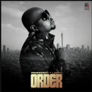 Professor – Order ft Larny