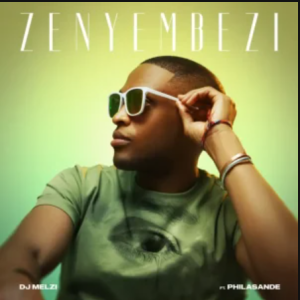 DJ Melzi – Zenyembezi ft Philasande