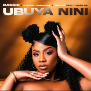 Bassie – Ubuya Nini ft Ntando Yamahlubi, Tee Jay & T-Man SA