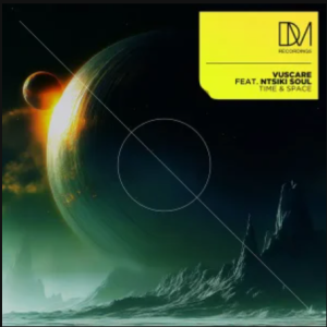 VUSCARE – Time and Space ft Ntiski Soul