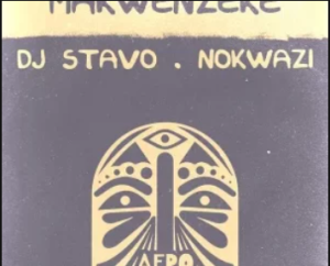DJ Stavo – Makwenzeke (Original Mix) ft Nokwazi