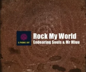 Endearing Souls – Rock My World (Original Mix) ft Mr Mluu