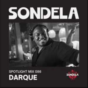 ALBUM: Darque – Sondela Spotlight 086 (Afro-House / Afrotech Mix)