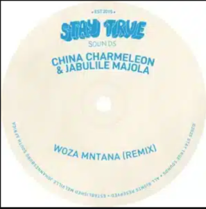 China Charmeleon – Woza Mntana (Remix) ft Jabulile Majola