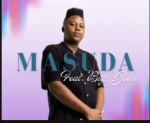 Masuda – Makhaza ft Big John