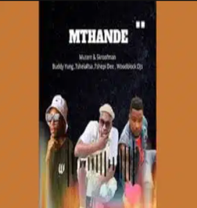 Muserr – Mthande ft Skroofman, Buddy Yung, TshelaRsa, Tshepi Dee & Woodblock DJs