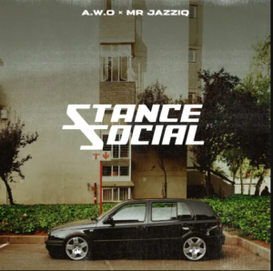 EP: A.W.O & Mr JazziQ – STANCE SOCIAL