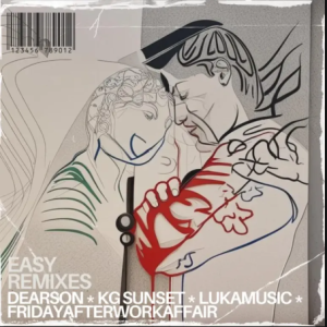 EP: FridayAfterWorkAffair & Dearson – Easy (Remixes)