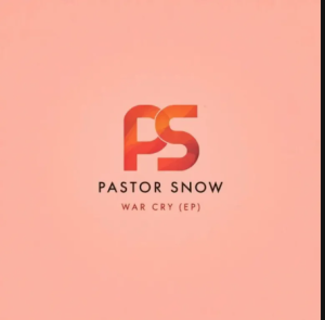 EP: Pastor Snow – War Cry