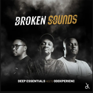 EP: Oddxperienc & Deep Essentials – Broken Sounds