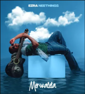 Ezra Neethings – Merwalela