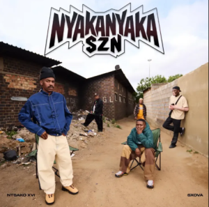ALBUM: NTSAKO XVI & Sxova – Nyakanyaka SZN