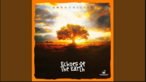 UMngomezulu – Echoes Of The Earth