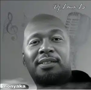 EP: Dj Lowa Ls – Monyaka