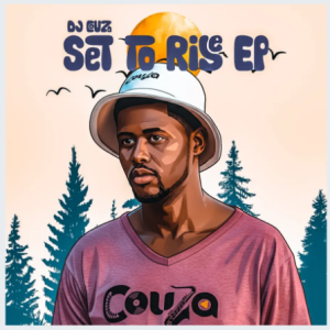 EP: DJ Couza – Set To Rise (Pt 01)