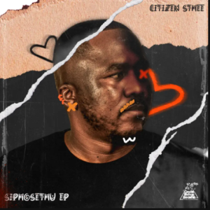 EP: Citizen Sthee – SiphoSethu