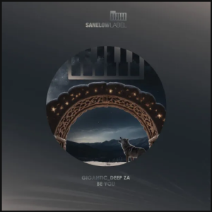 EP: Gigantic_Deep ZA – Be You

