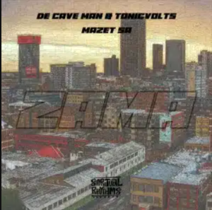 De Cave Man – Zama ft TonicVolts & Mazet SA