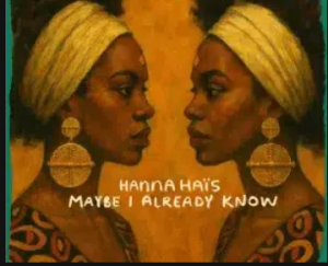 Hanna Haïs – Maybe I Already Know (Original Mix)