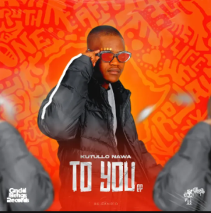 EP: Kutullo Nawa – To You
