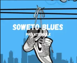 Privatesoulx – Soweto blues