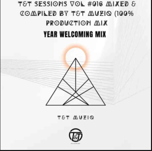 T&T MuziQ – T&T Sessions Vol #016 (100% Production Mix)