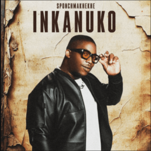 Sponch Makhekhe – Inkanuko