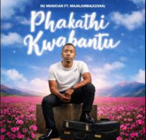Mawethu Music – Phakathi Kwabantu Ft. MJ Musician & Majalamba Omhle