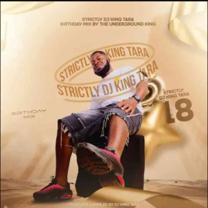 Dj King Tara – Strictly Dj King Tara Vol.18
