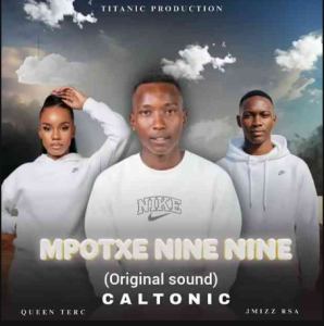 Caltonic PHB – Mpotxe Nine Nine ft Queen Terc X Jmizzy