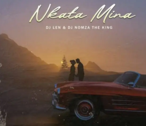 DJ Len & DJ Nomza The King – Kata Mina