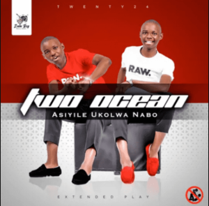 Two Ocean – Asiyile Ukolwa Nabo
