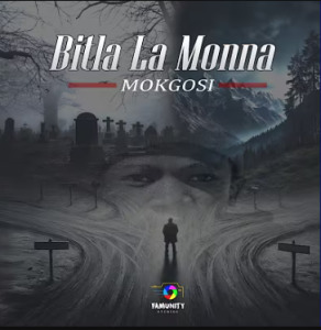 Mokgosi - Bitla La Monna Mp3 DOWNLOAD