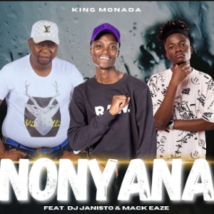Moreki Music - Nonyana ft. King Monada, Mack Eaze & Dj Janisto