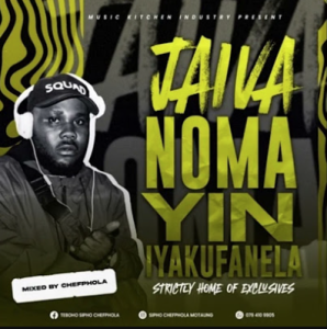 Chefphola - Jaiva Noma Yin Iyakufanela (Strictly Home Of Exclusives)